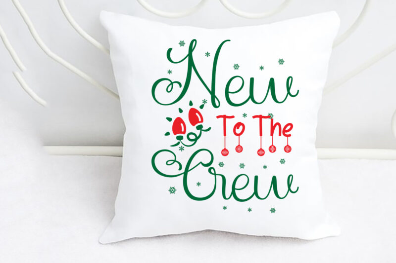 New To The Crew svg Christmas SVG, Merry Christmas SVG Bundle, Merry Christmas Saying Svg, Christmas Cut Files
