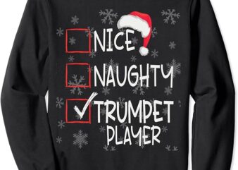 Nice Naughty Trumpet Player List Christmas Santa Claus Sweatshirt