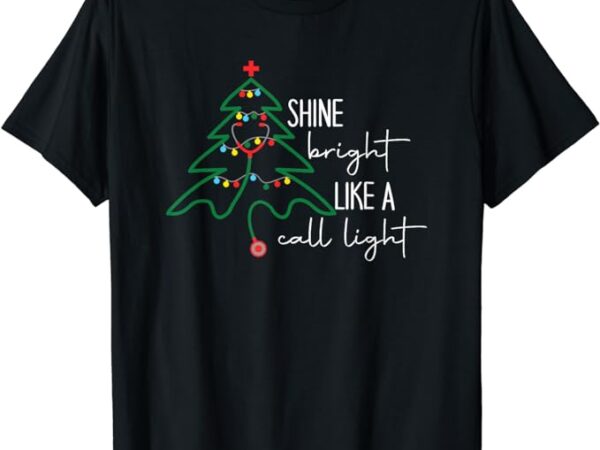 Nurse christmas lights shine bright like a call light t-shirt