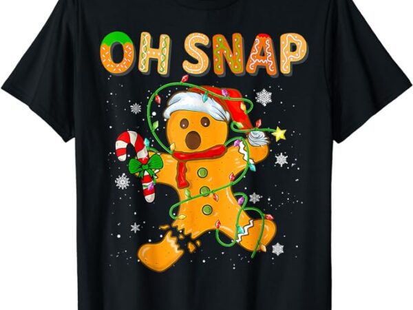 Oh snap gingerbread man christmas cookie costume baking team t-shirt