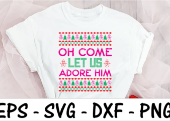 Oh come let us adore him t shirt design online