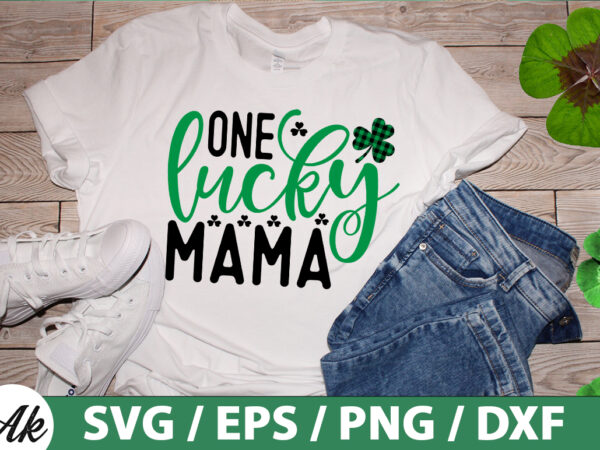 One lucky mama svg t shirt design online