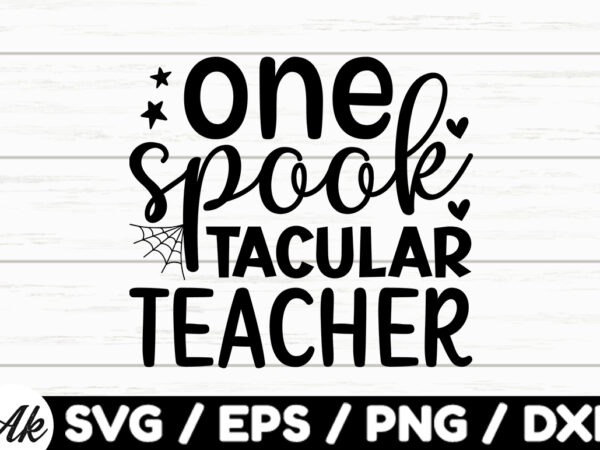 One spook tacular teacher svg t shirt design online