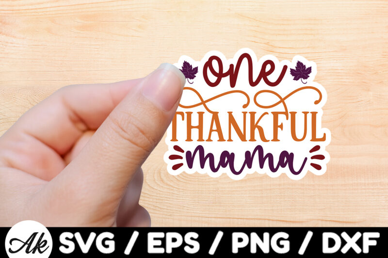 One thankful mama Stickers Design