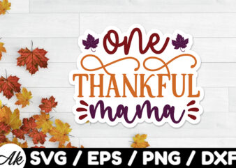 One thankful mama Stickers Design