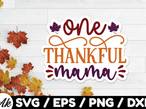 One thankful mama stickers design