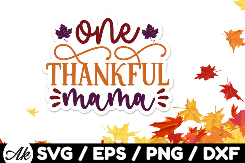 One thankful mama Stickers Design