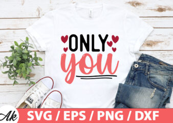 Only you SVG t shirt design online