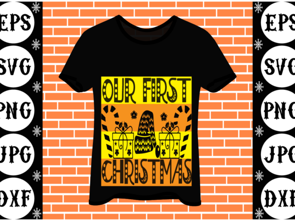 Our first christmas t shirt design online