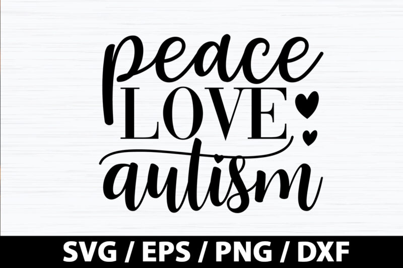 Peace love autism SVG