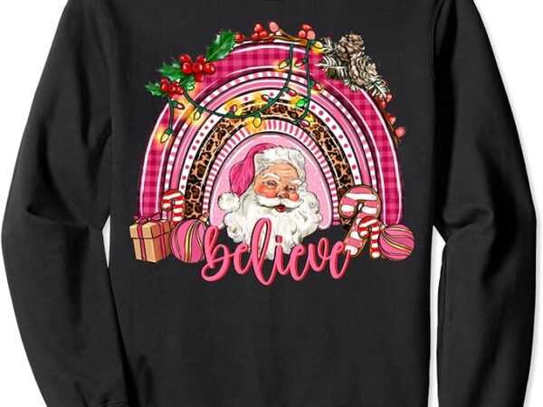 Pink christmas believe santa leopard buffalo plaid rainbow sweatshirt Pink christmas believe santa leopard buffalo plaid rainbow sweatshirt