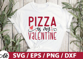 Pizza is my valentine SVG