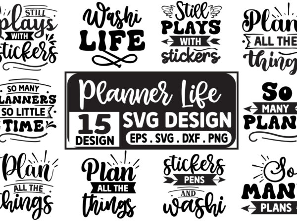 Planner quote svg bundle, planner lover svg pack cut files, planner quotes cut files, cricut, commercial use, planner life bundle t shirt illustration