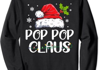 Pop Pop Claus Santa Funny Christmas Pajama Matching Family Sweatshirt