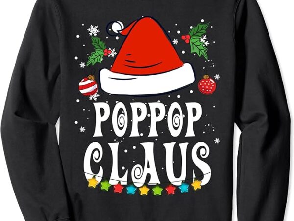 Poppop claus santa christmas family matching pajama xmas sweatshirt