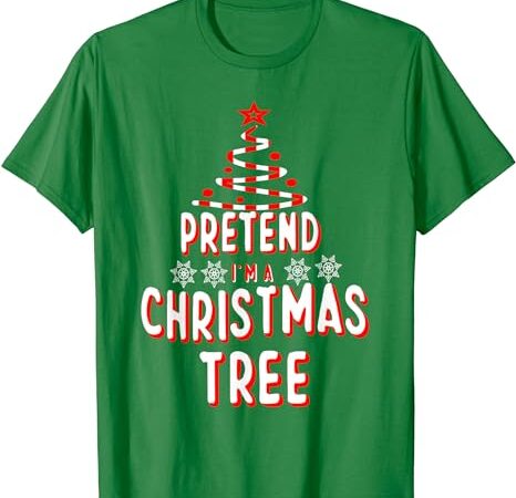 Pretend i’m a christmas tree shirt easy fun costume t-shirt