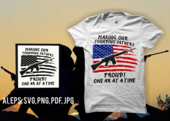 Making our founding fathers, Distressed american flag gun t shirt design, 2nd amendment t shirt design download