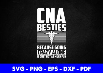 Funny CNA Design Healthcare Worker Nurse Besties Svg Cutting Printable Files.