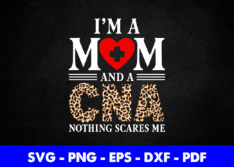 Funny Nurse CNA Mom Certified Nursing Assistant Mama Svg Printable Files. t shirt graphic design