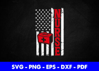 Nurse American Flag Funny Nursing Svg Cutting Printable Files. T shirt vector artwork