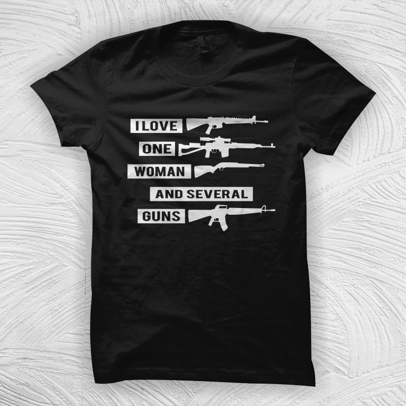 I love one woman and several guns t shirt design, guns lover t shirt design, 2nd amendment svg, 2nd amendment t shirt design for sale