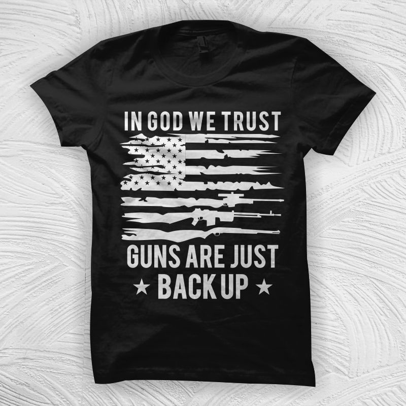 In god we trust guns are just back up t shirt design, gun lover t shirt design, Gun rights quote design with US flag t shirt design for sale