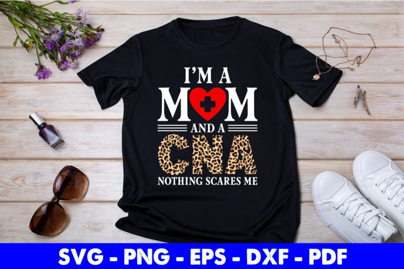 Funny Nurse CNA Mom Certified Nursing Assistant Mama Svg Printable Files.