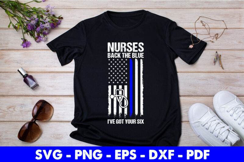 USA Flag Nurses I’ve Got Your Six Funny Nursing Gift Svg Printable Files.