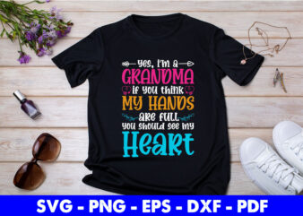 I’m A Grandma You Should See My Heart Svg Printable Files.