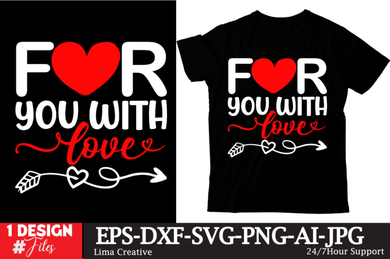 For You With Love T-shirt Design ,Valentine’s Day T-shirt Design