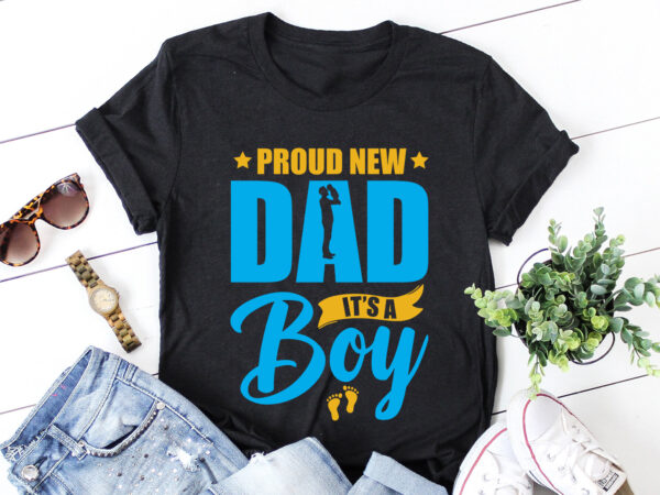 Proud new dad its a boy t shirt illustration