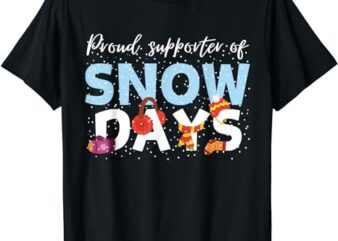 Proud Supporter Of Snow Days Funny Teacher Crew T-Shirt