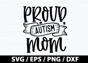 Proud autism mom SVG t shirt illustration