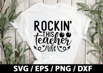 Rockin’ this teacher life SVG t shirt design online
