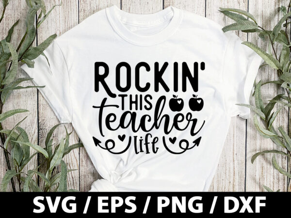 Rockin’ this teacher life svg t shirt design online