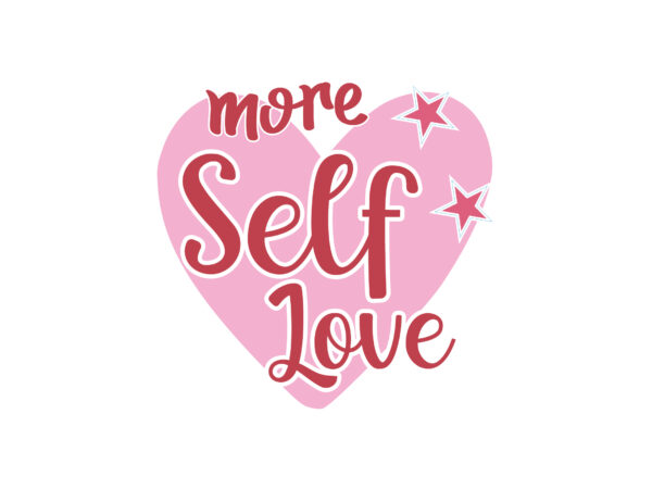 More self love t shirt designs for sale