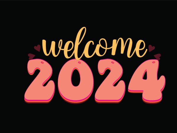 Welcome 2024 t shirt design for sale