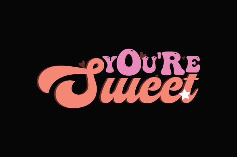 you’re sweet