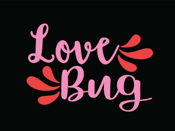 Love bug t shirt vector graphic