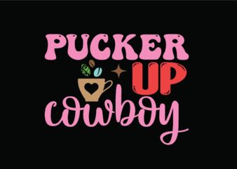 Pucker UP Cowboy t shirt illustration