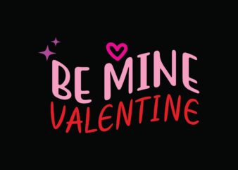 BE MINE VALENTINE