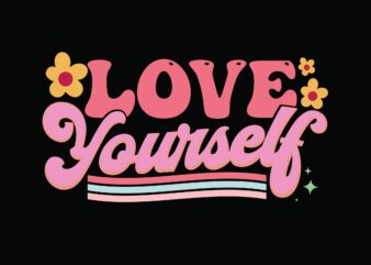 Love Yourself t shirt vector graphic