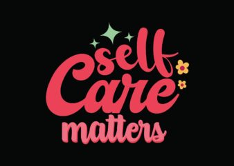 self care matters t shirt template vector