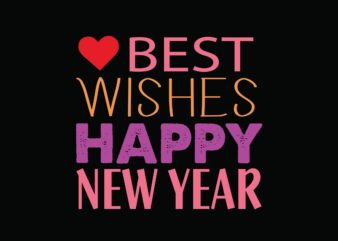 Best Wishes Happy New Year t shirt template