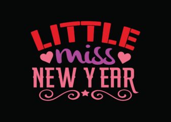 Little Miss New Year t shirt vector graphic
