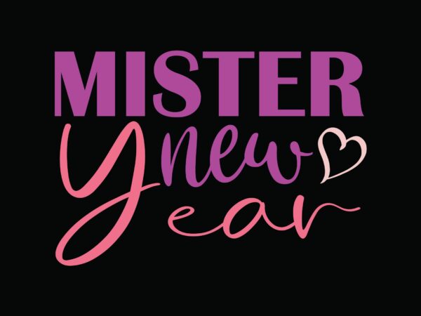 Mister new year t shirt designs for sale