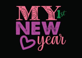 My 1st New Year t shirt designs for sale