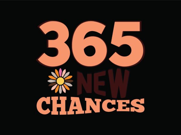 365 new chances