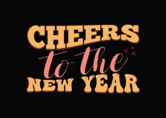 Cheers to the New Year t shirt vector file