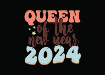 Queen of the New Year 2024 t shirt illustration